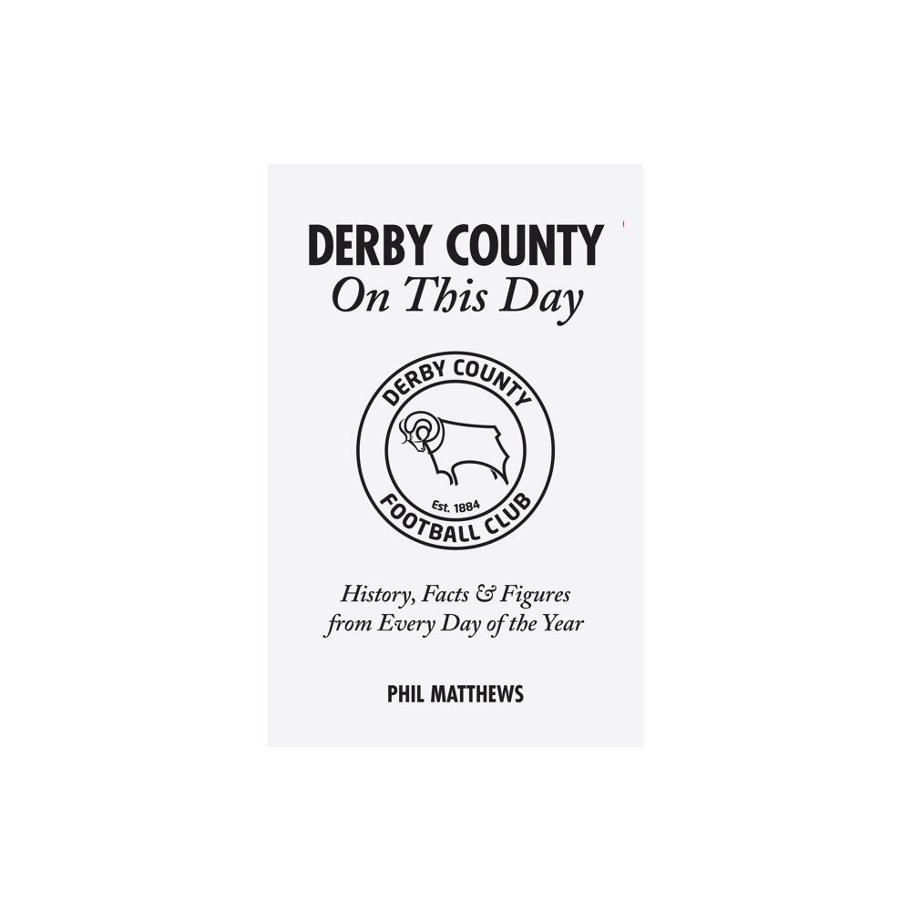 Pitch Publishing Ltd Derby County On This Day (inbunden, eng)