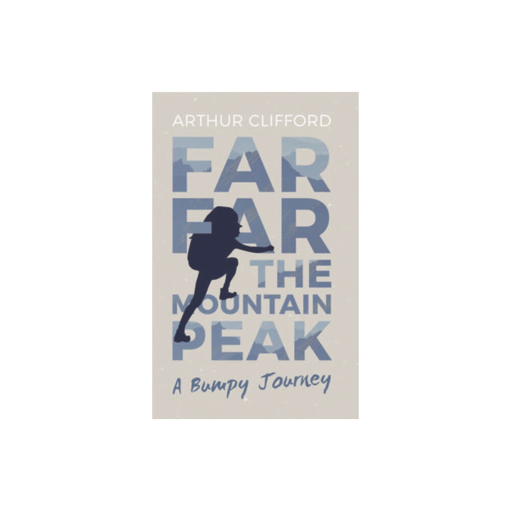 Book Guild Publishing Ltd Far, Far the Mountain Peak (häftad, eng)