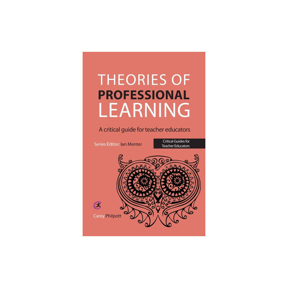 Critical Publishing Ltd Theories of Professional Learning (häftad, eng)