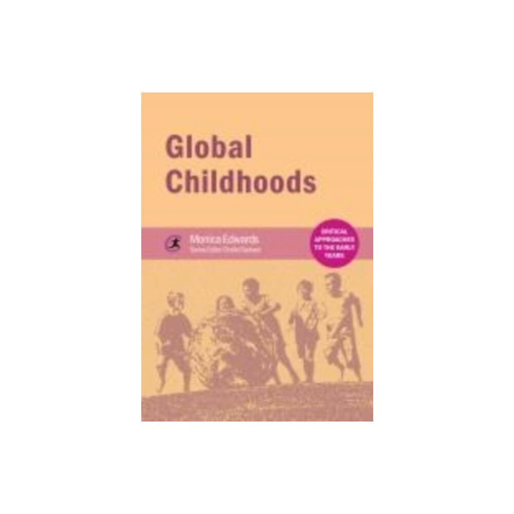 Critical Publishing Ltd Global Childhoods (häftad, eng)