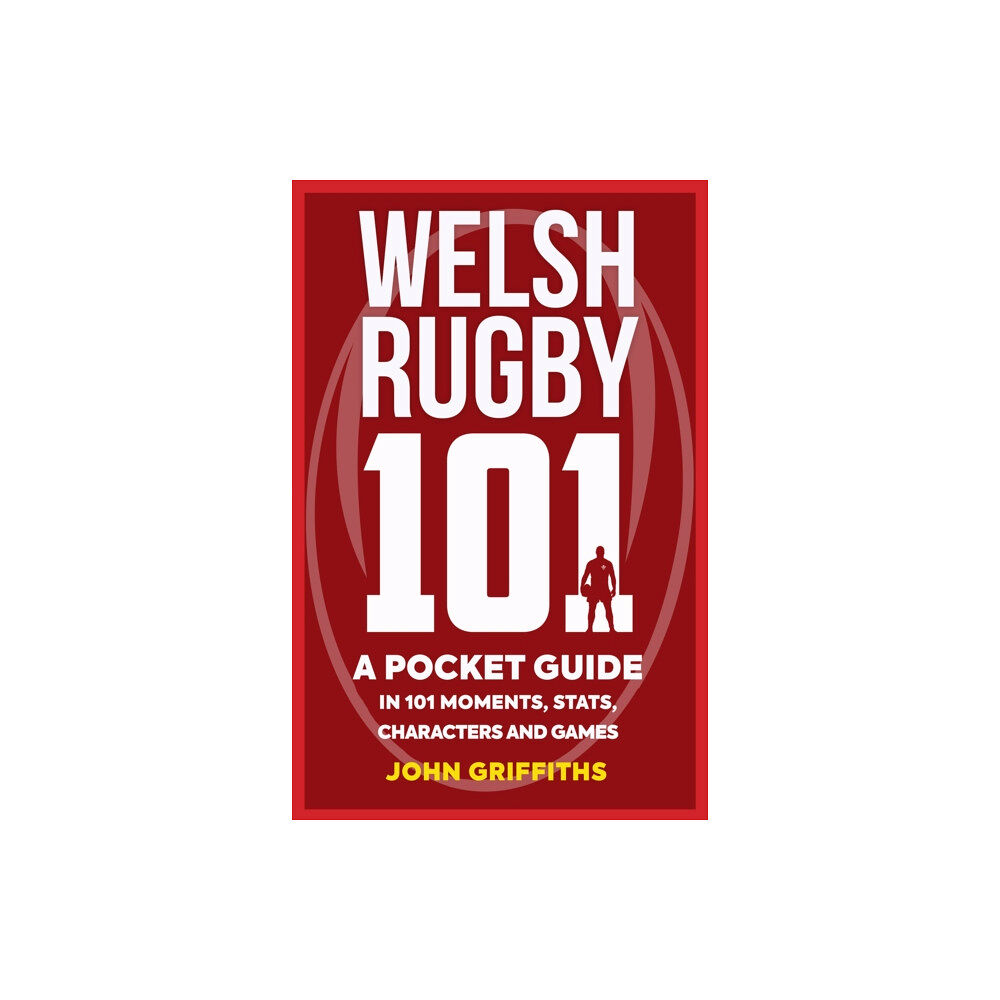 Birlinn General Welsh Rugby 101 (häftad, eng)