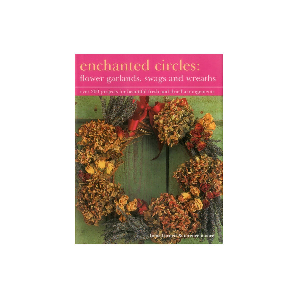 Anness publishing Enchanted Circles: Flower Garlands, Swags and Wreaths (inbunden, eng)