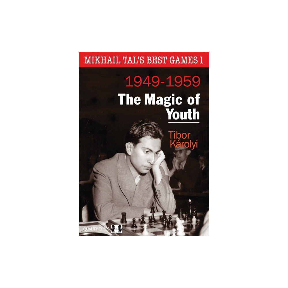 Quality Chess UK LLP Mikhail Tals Best Games 1: The Magic of Youth 1949-1959 (häftad, eng)