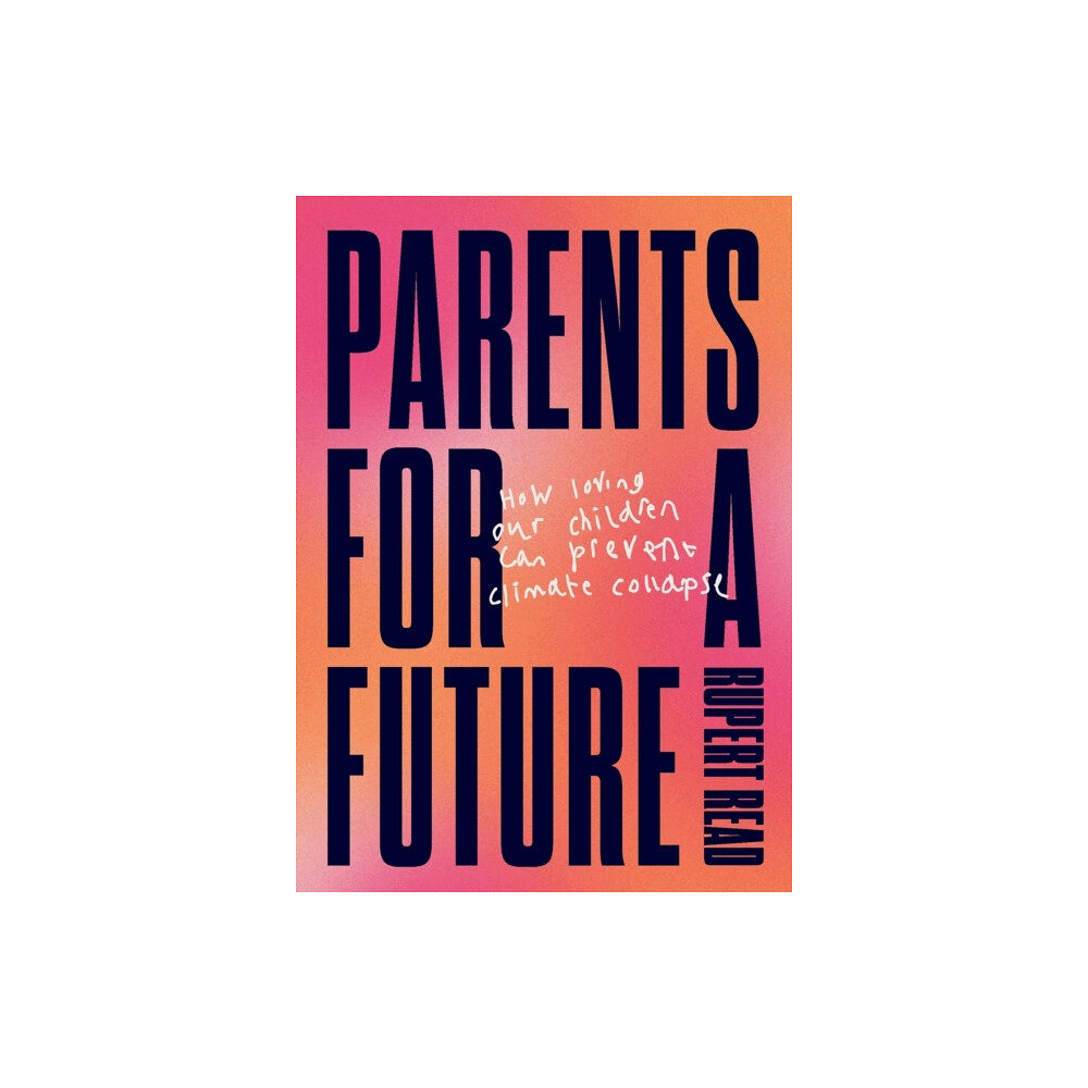 UEA Publishing Project Parents for a Future (häftad, eng)