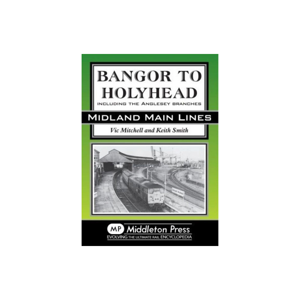 Middleton Press Bangor to Holyhead (inbunden, eng)