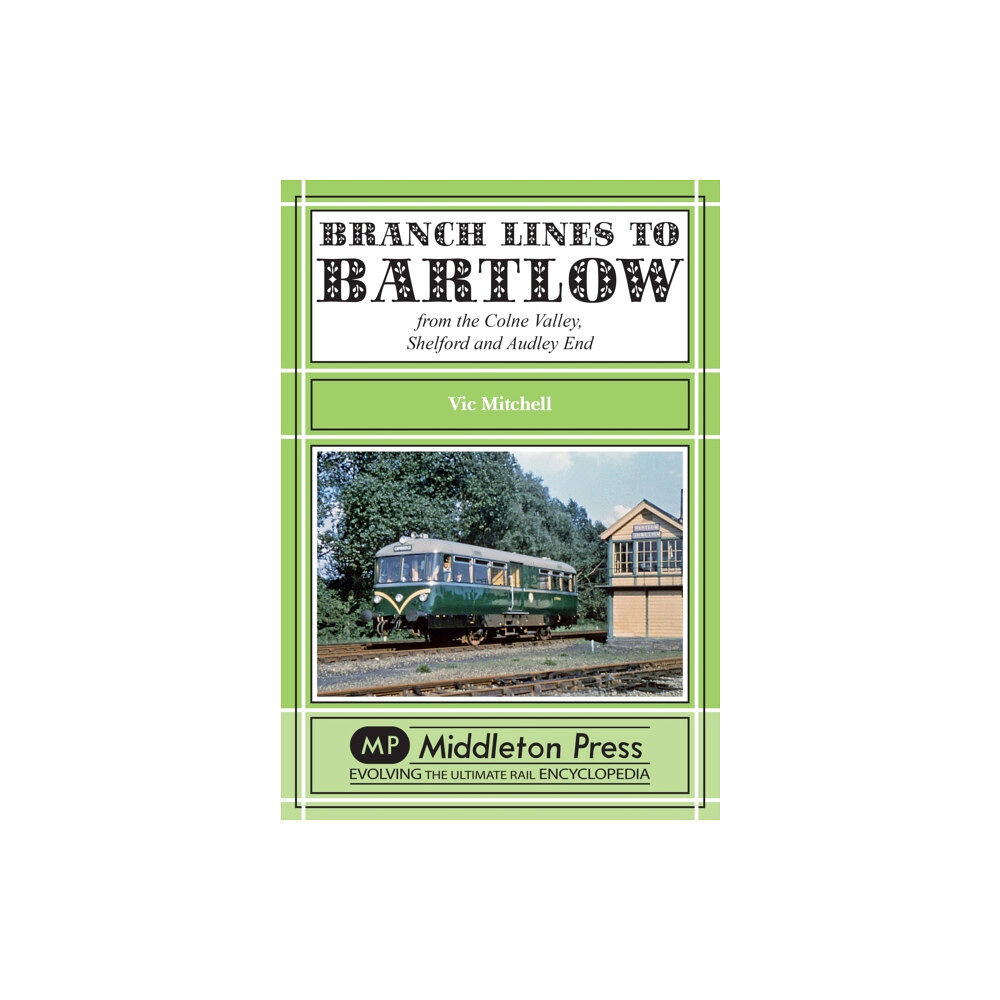 Middleton Press Branch Lines to Bartlow (inbunden, eng)