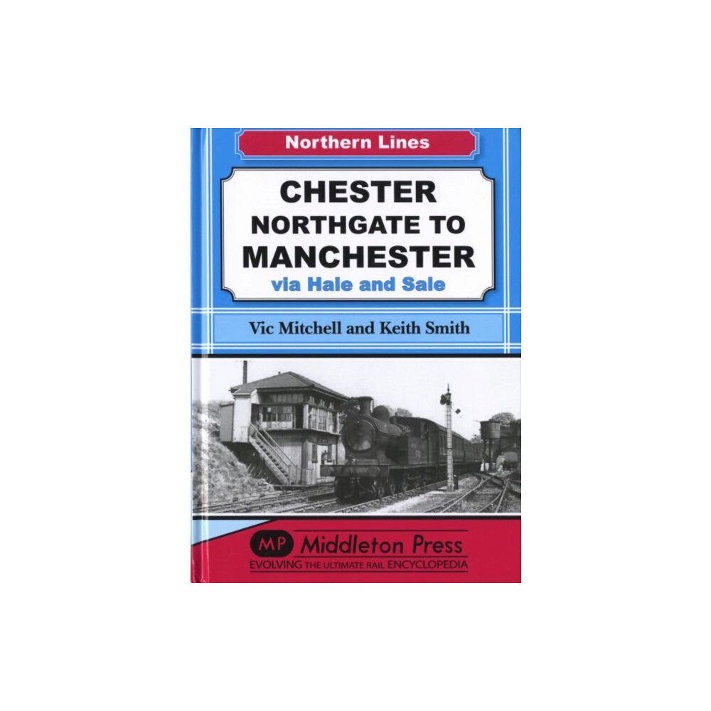 Middleton Press Chester Northgate to Manchester (inbunden, eng)