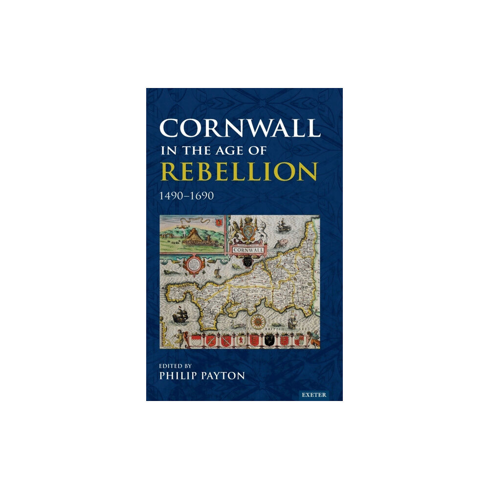 University of Exeter Press Cornwall in the Age of Rebellion, 1490-1690 (inbunden, eng)