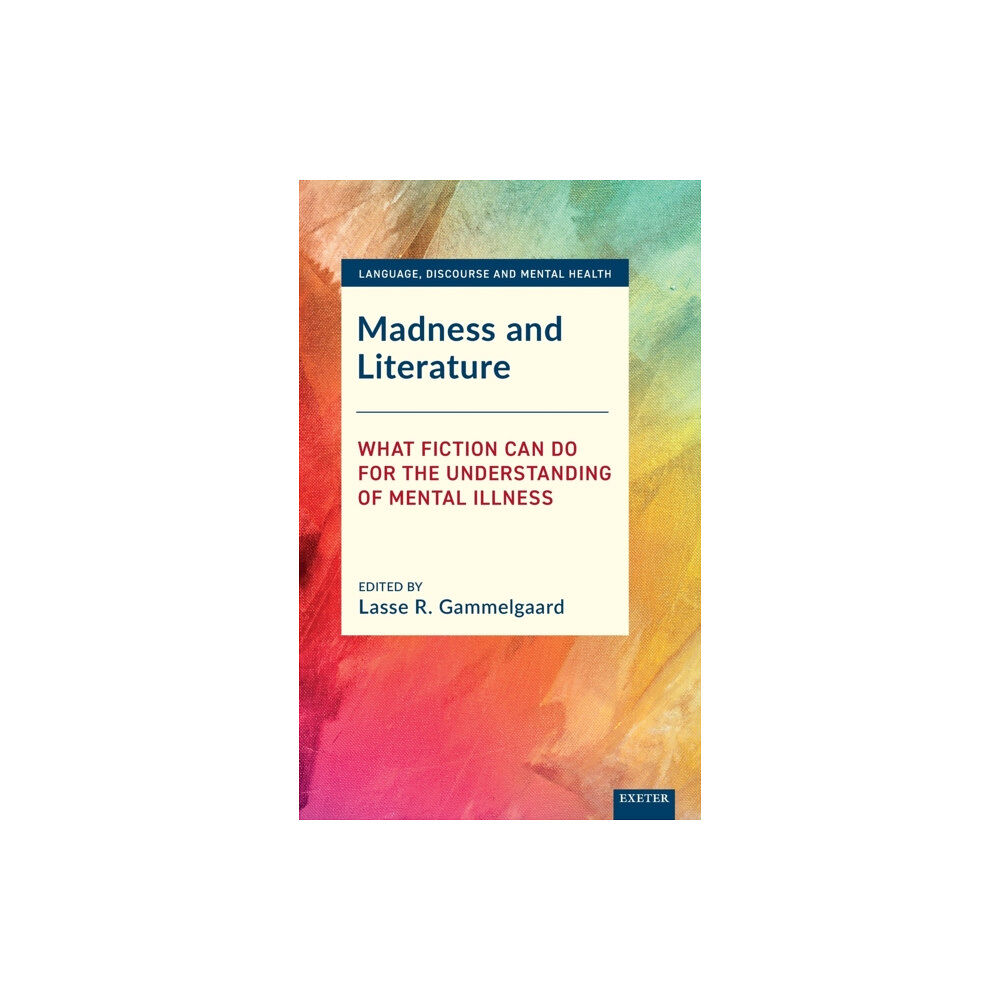 University of Exeter Press Madness and Literature (inbunden, eng)