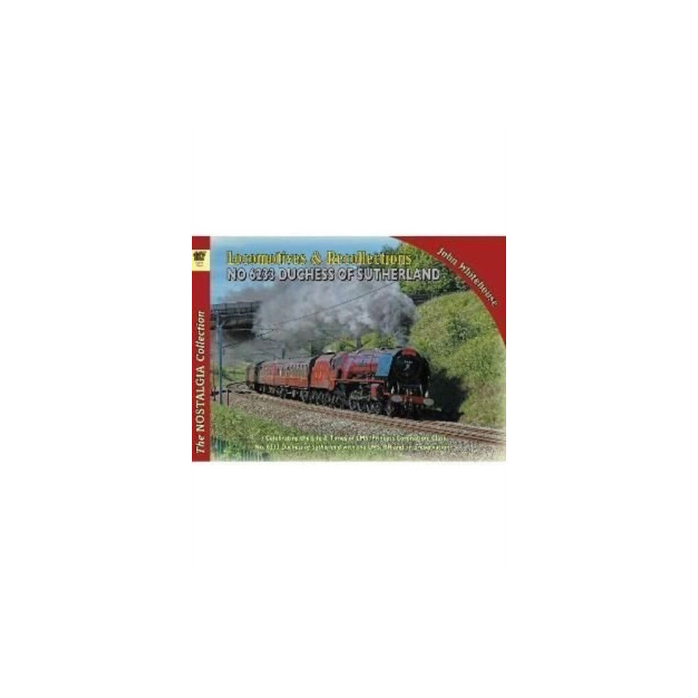 Mortons Media Group Locomotive Recollections 46233 Duchess of Sutherland (häftad, eng)