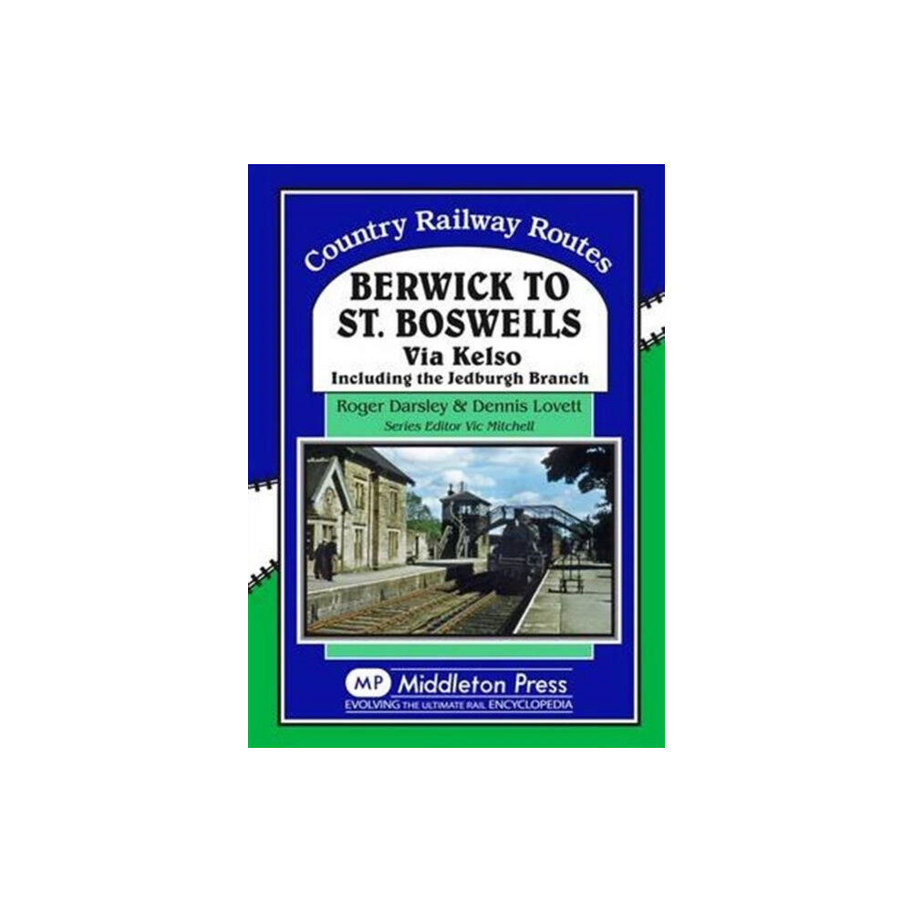 Middleton Press Berwick to St. Boswells (inbunden, eng)