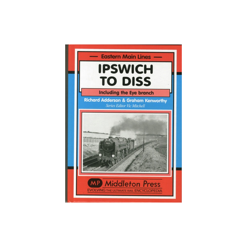 Middleton Press Ipswich to Diss (inbunden, eng)