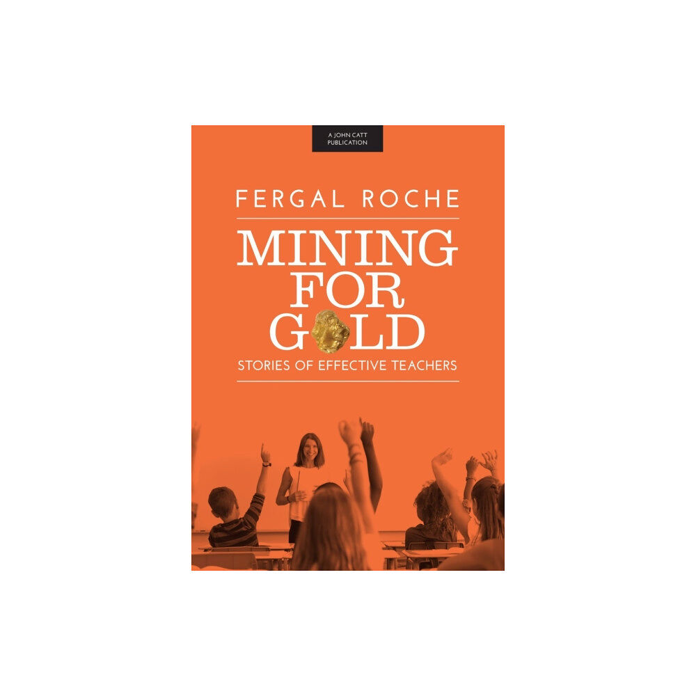 Hodder Education Mining For Gold: Stories of Effective Teachers (häftad, eng)