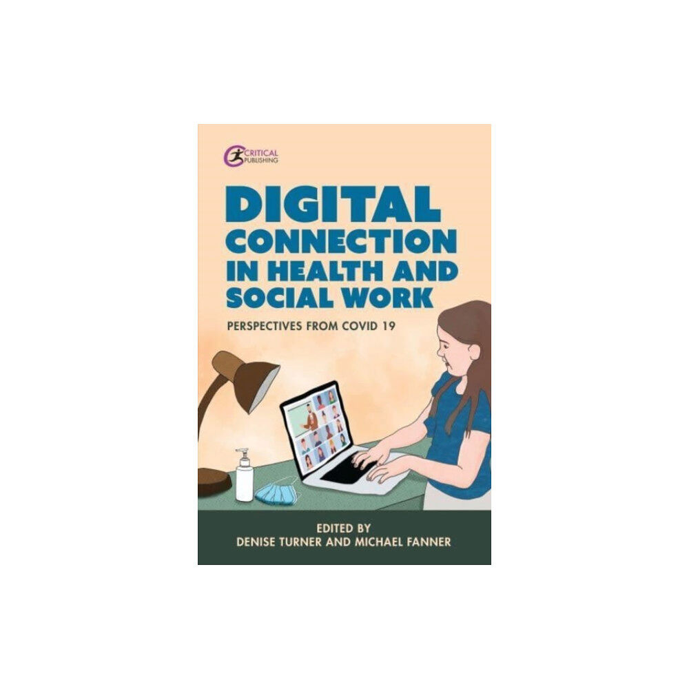 Critical Publishing Ltd Digital Connection in Health and Social Work (häftad, eng)