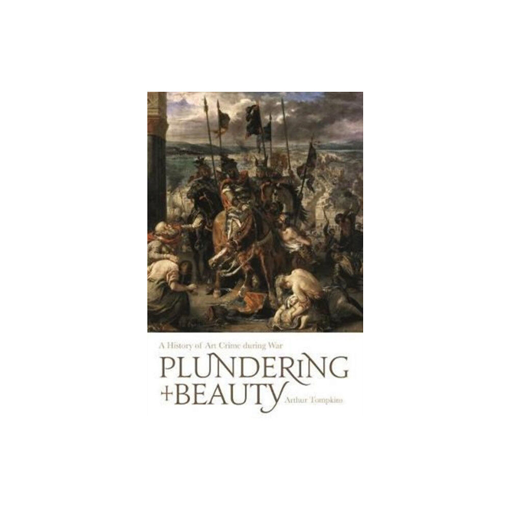 Lund Humphries Publishers Ltd Plundering Beauty (inbunden, eng)