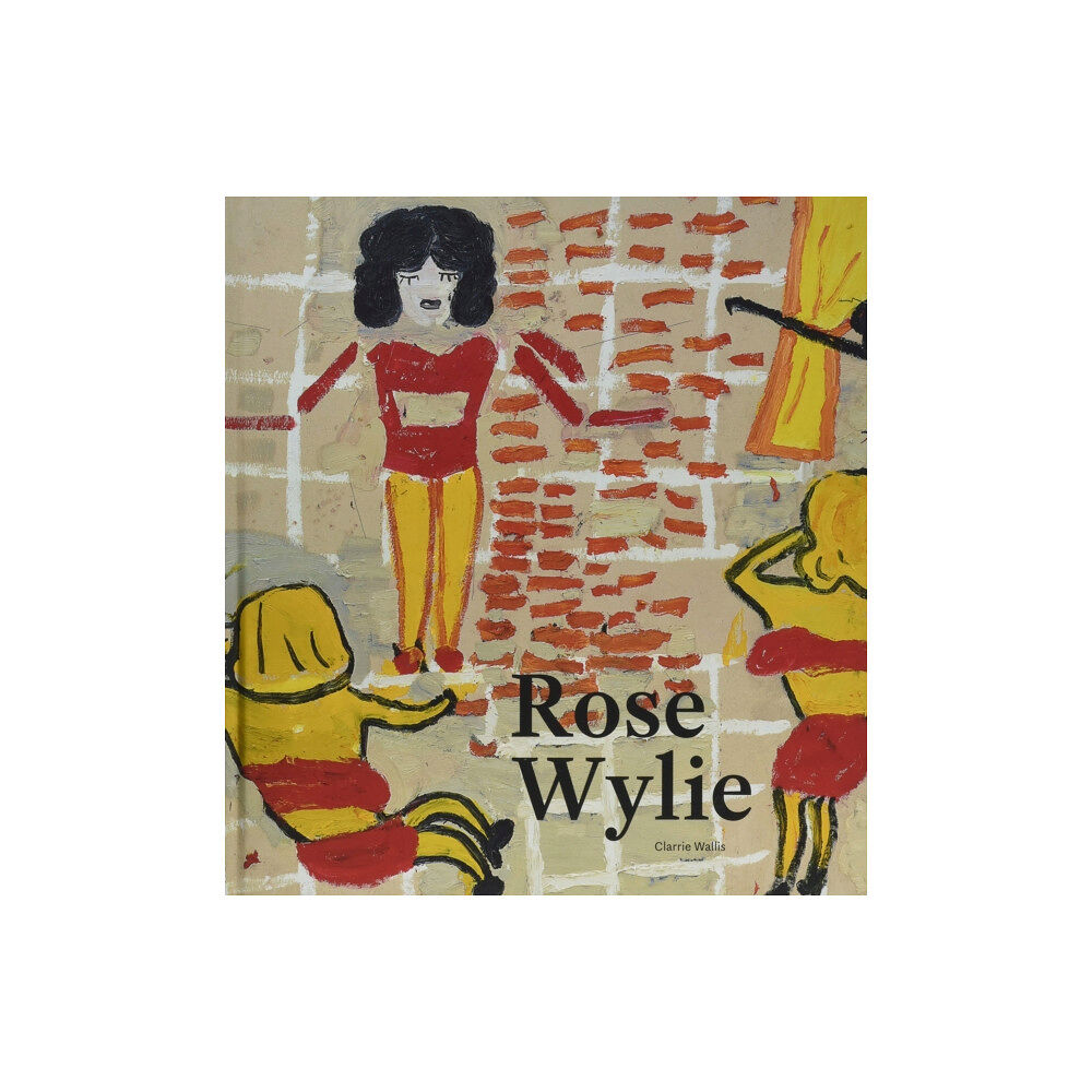 Lund Humphries Publishers Ltd Rose Wylie (inbunden, eng)