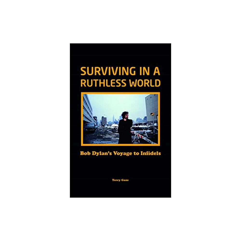 Red Planet Publishing Ltd Bob Dylan: Surviving in a Ruthless World (inbunden, eng)