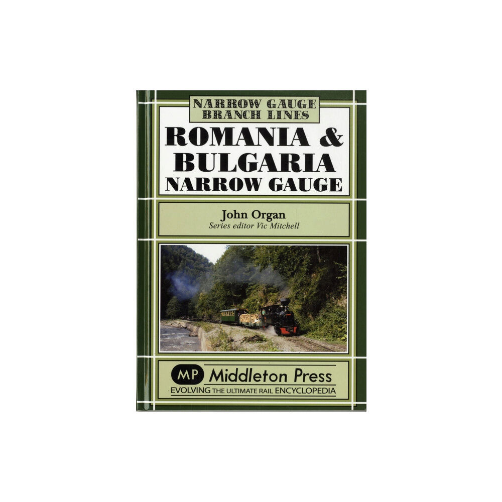 Middleton Press Romania and Bulgaria Narrow Gauge (inbunden, eng)