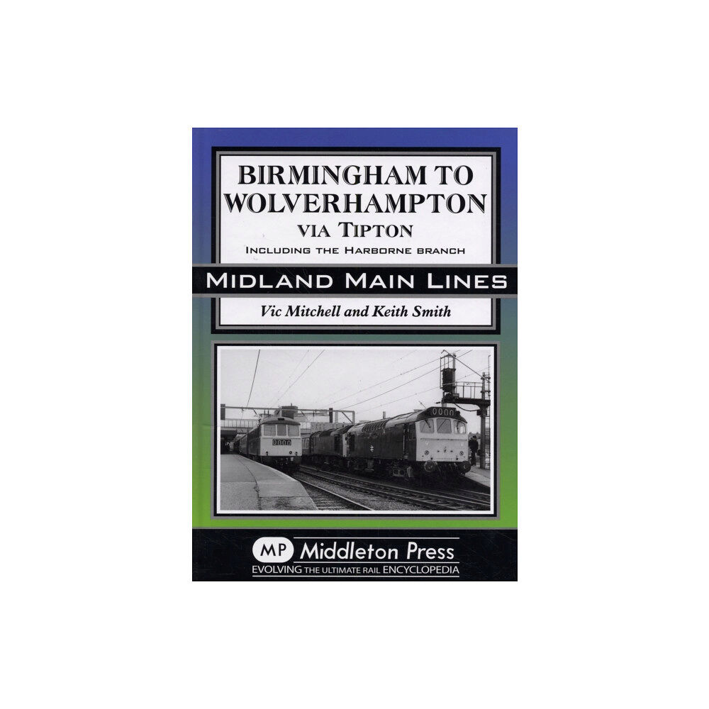 Middleton Press Birmingham to Wolverhampton Via Tipton (inbunden, eng)