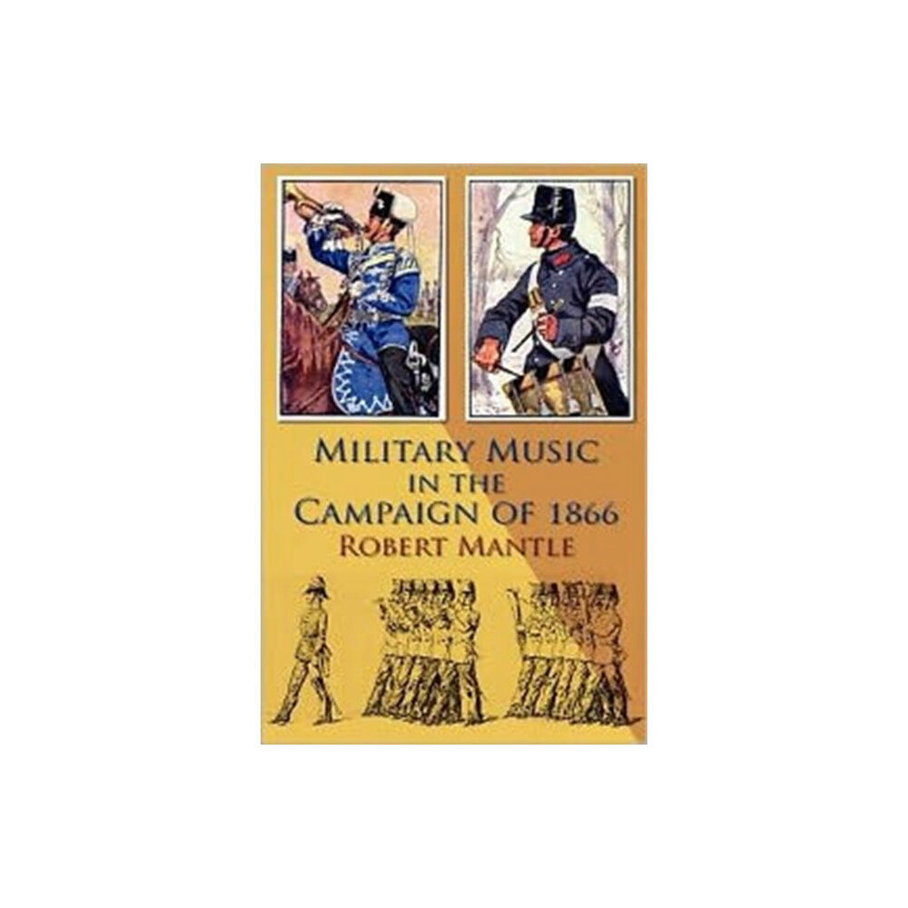 Helion & Company Military Music in the Campaign of 1866 (häftad, eng)