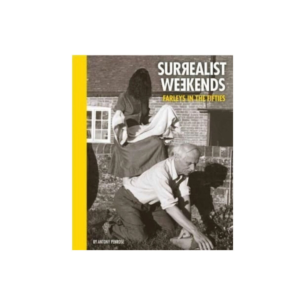 Lee Miller Archives Publishing Surrealist Weekends. (häftad, eng)