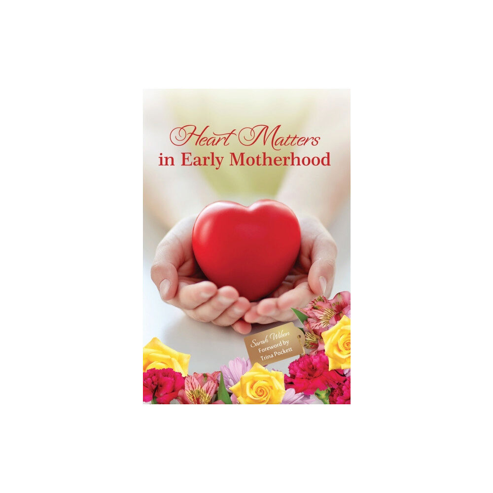 Onwards and Upwards Heart Matters in Early Motherhood (inbunden, eng)