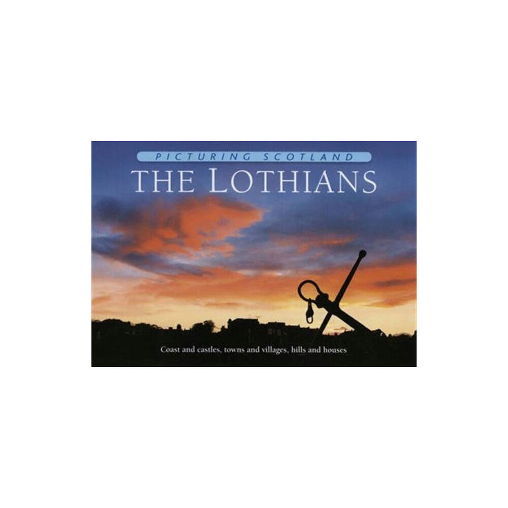 Ness Publishing The Lothians: Picturing Scotland (inbunden, eng)