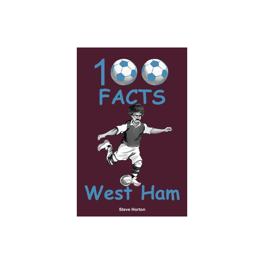 Wymer Publishing 100 Facts - West Ham (häftad, eng)