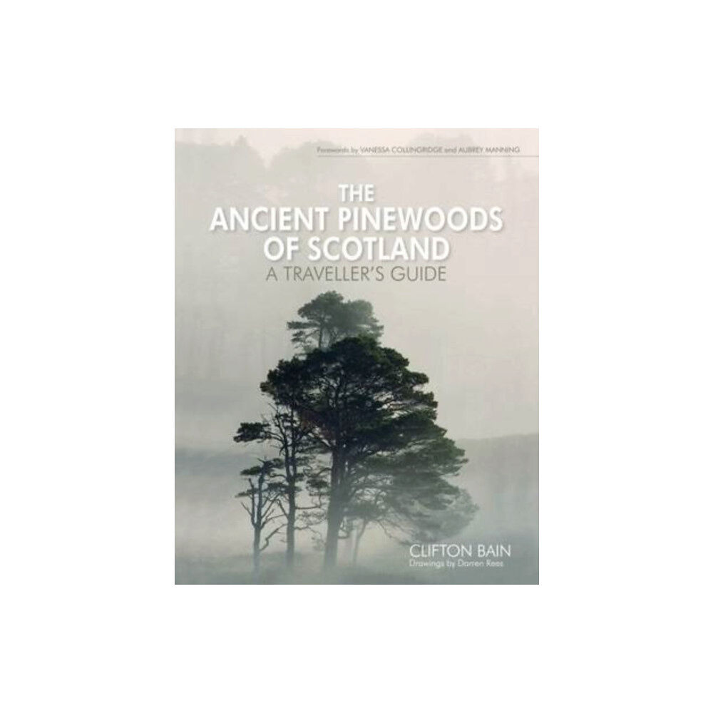 Sandstone Press Ltd The Ancient Pinewoods of Scotland (inbunden, eng)