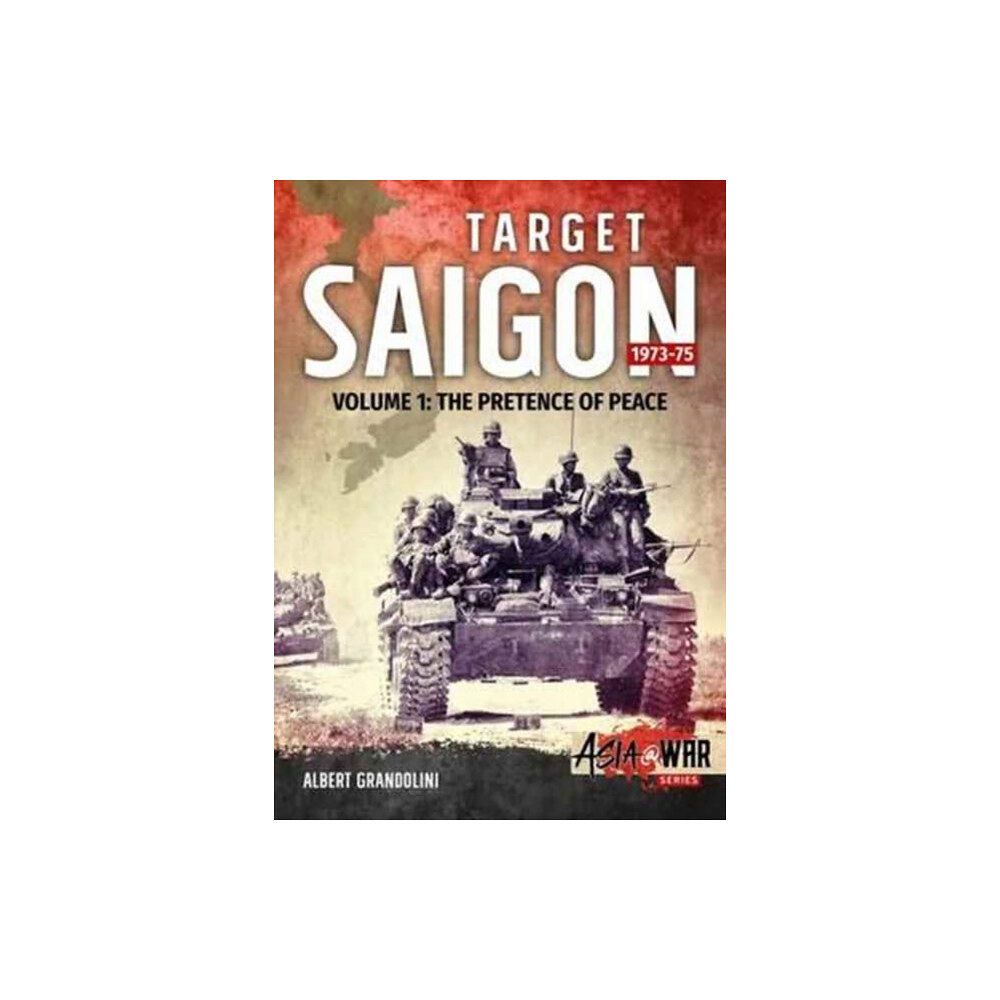 Helion & Company Target Saigon 1973-75 Volume 1 (häftad, eng)