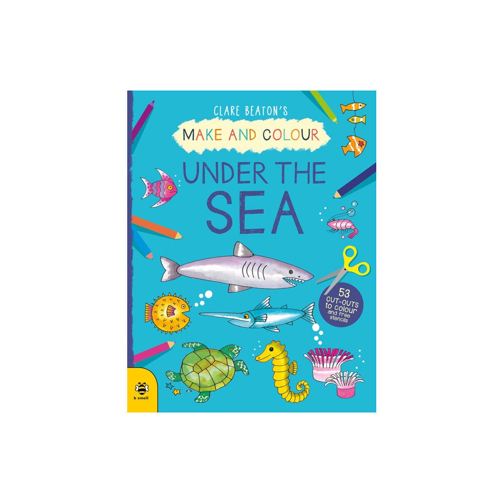 b small publishing limited Make & Colour Under the Sea (häftad, eng)