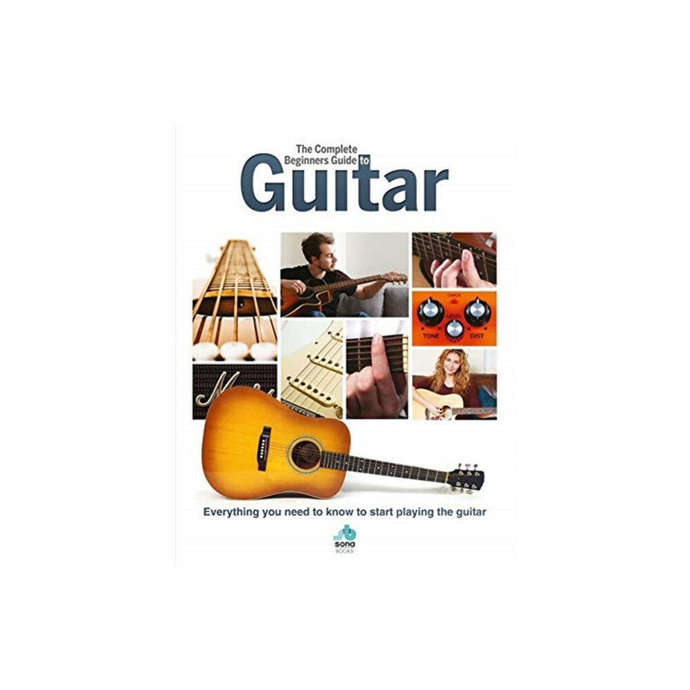 Danann Media Publishing Limited The Complete Beginners Guide to The Guitar (inbunden, eng)