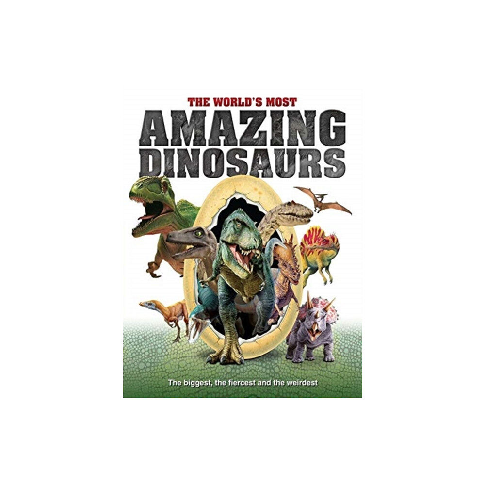 Danann Media Publishing Limited The World's Most Amazing Dinosaurs (inbunden, eng)