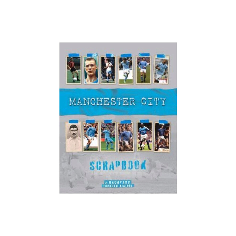 Danann Media Publishing Limited Manchester City Scrapbook (inbunden, eng)