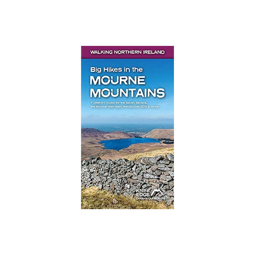 Knife Edge Outdoor Limited Big Hikes in the Mourne Mountains (häftad, eng)