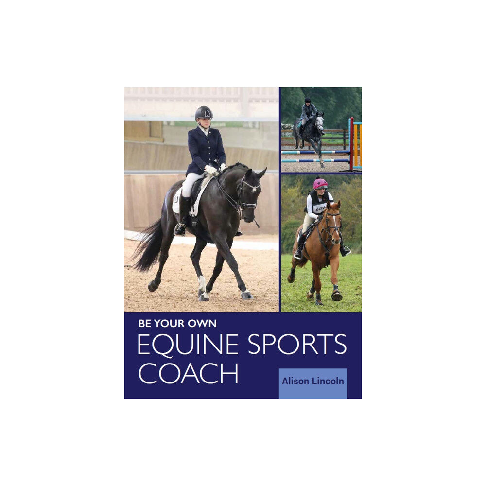 The Crowood Press Ltd Be Your Own Equine Sports Coach (häftad, eng)