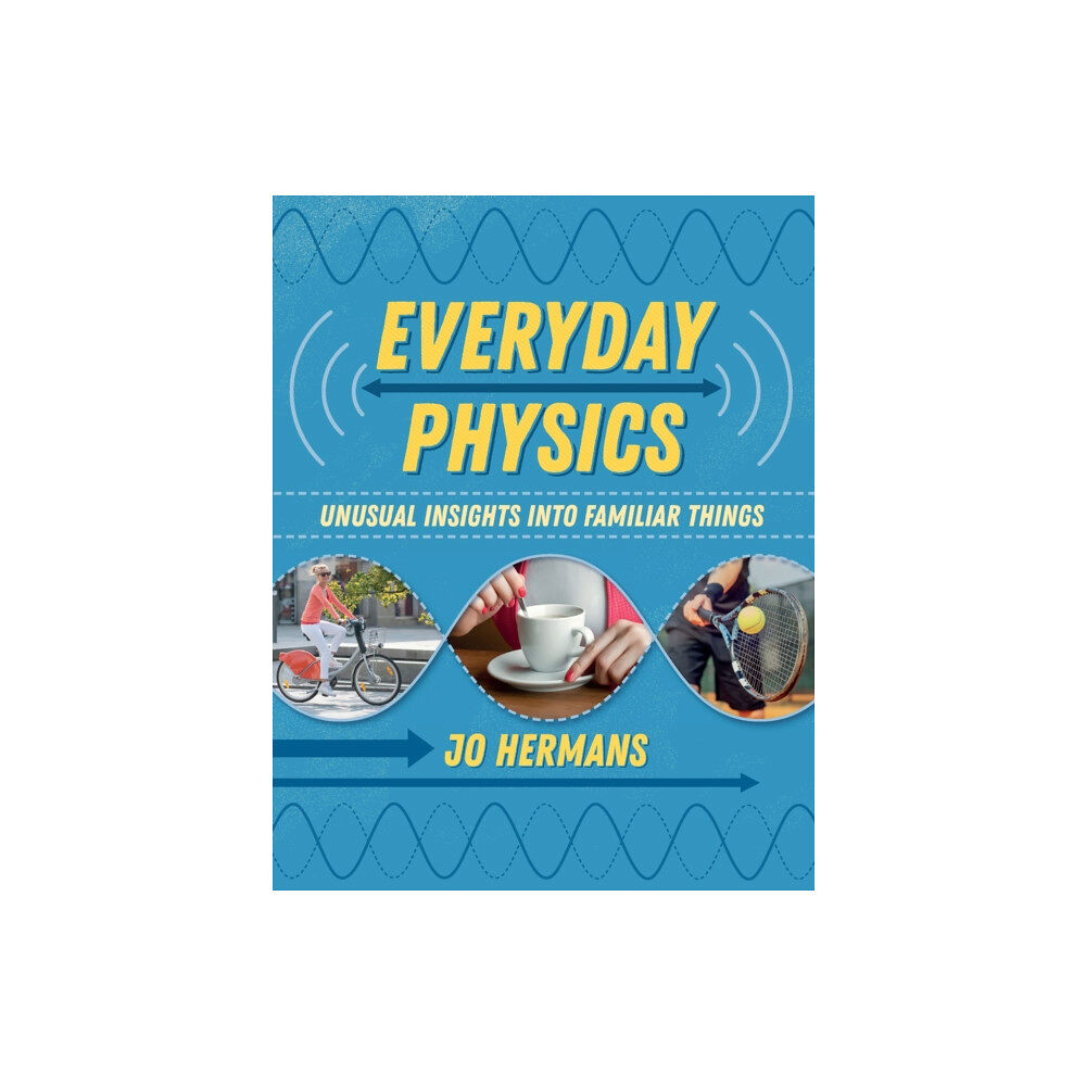 Bloomsbury Publishing PLC Everyday Physics (häftad, eng)