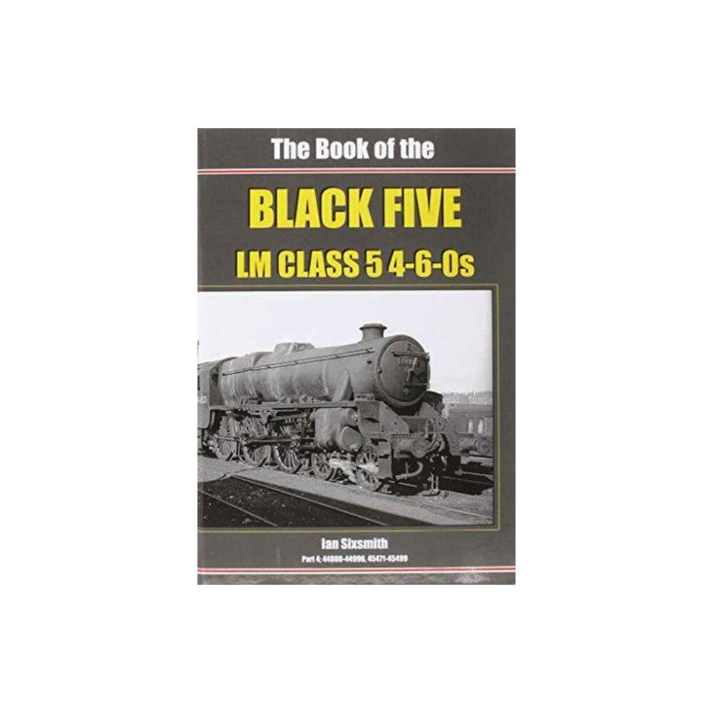 Irwell Press The Book of the Black Fives LM Class 5 4-6-0s (inbunden, eng)