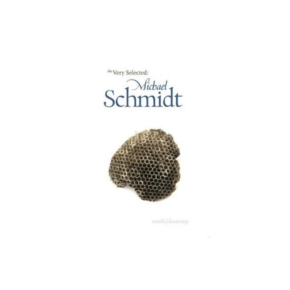 Smith|Doorstop Books Very Selected: Michael Schmidt (häftad, eng)