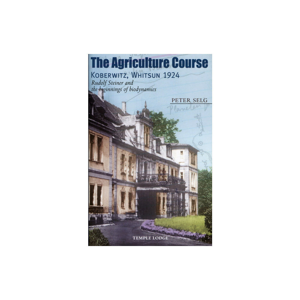 Temple Lodge Publishing The Agriculture Course, Koberwitz, Whitsun 1924 (häftad, eng)