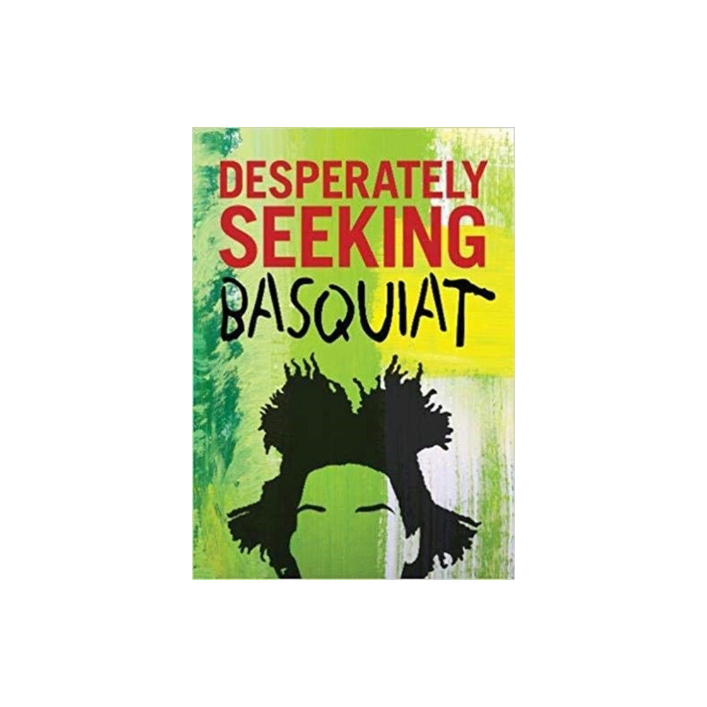 Graffito Books Ltd DESPERATELY SEEKING BASQUIAT (inbunden, eng)