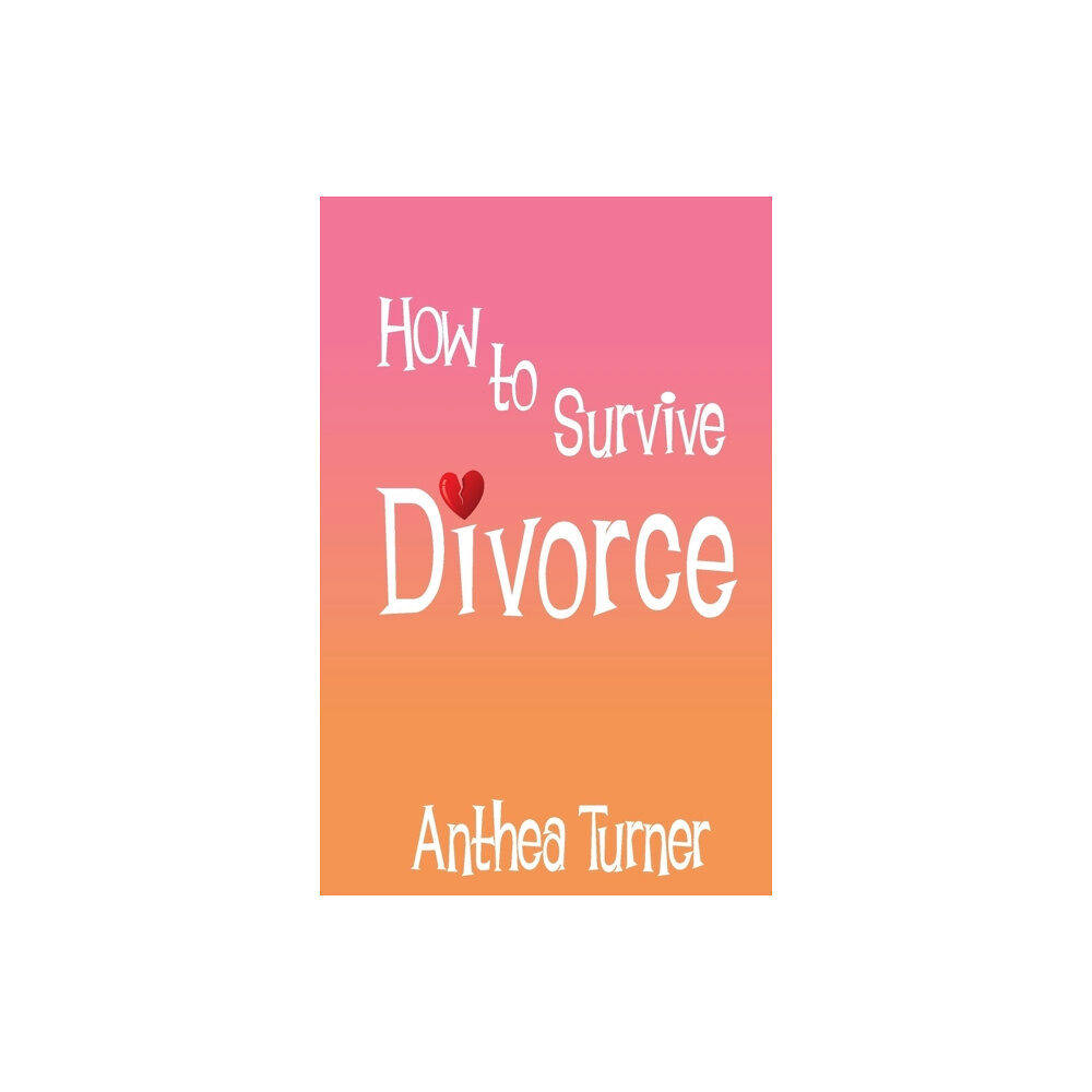 Splendid Publications Limited How to Survive Divorce (häftad, eng)