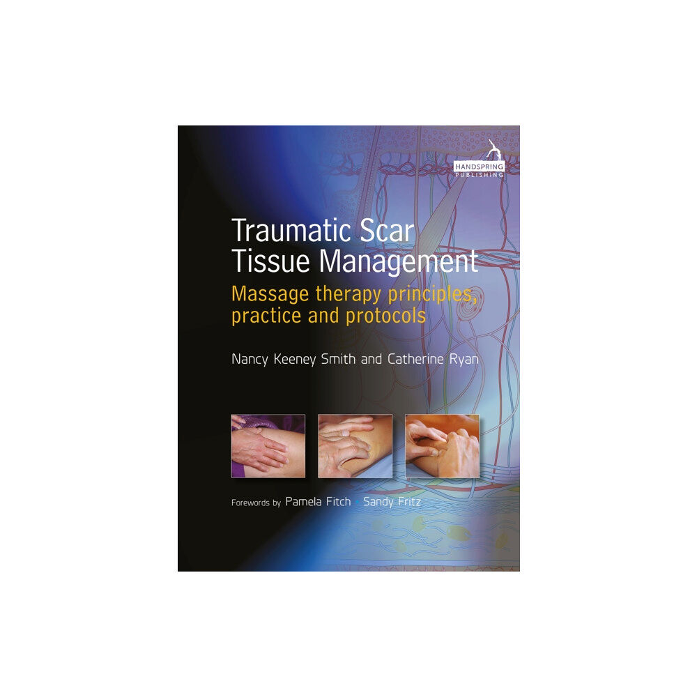 Jessica kingsley publishers Traumatic Scar Tissue Management (häftad, eng)