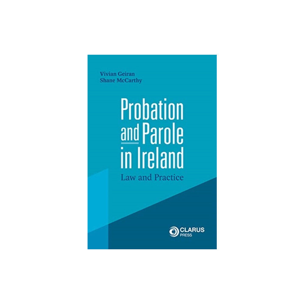 Clarus Press Ltd Probation and Parole in Ireland (häftad, eng)