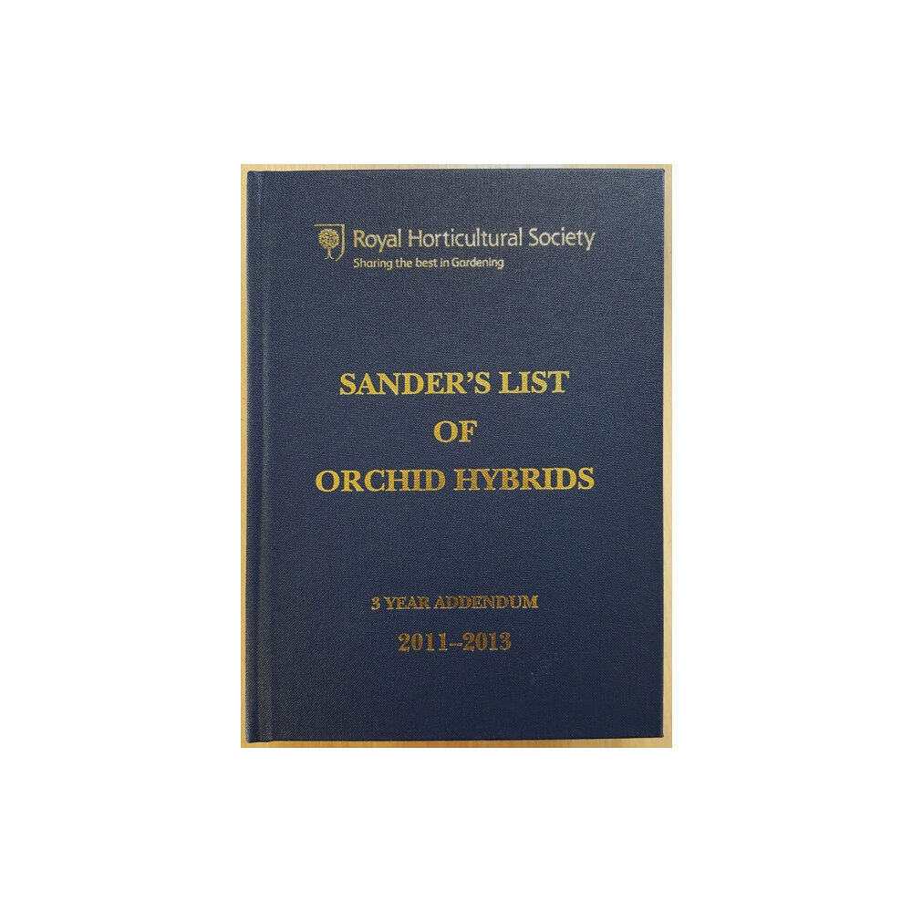 Royal Horticultural Society Sander's List of Orchid Hybrids 3 Year Addendum 2011-2013 (inbunden, eng)