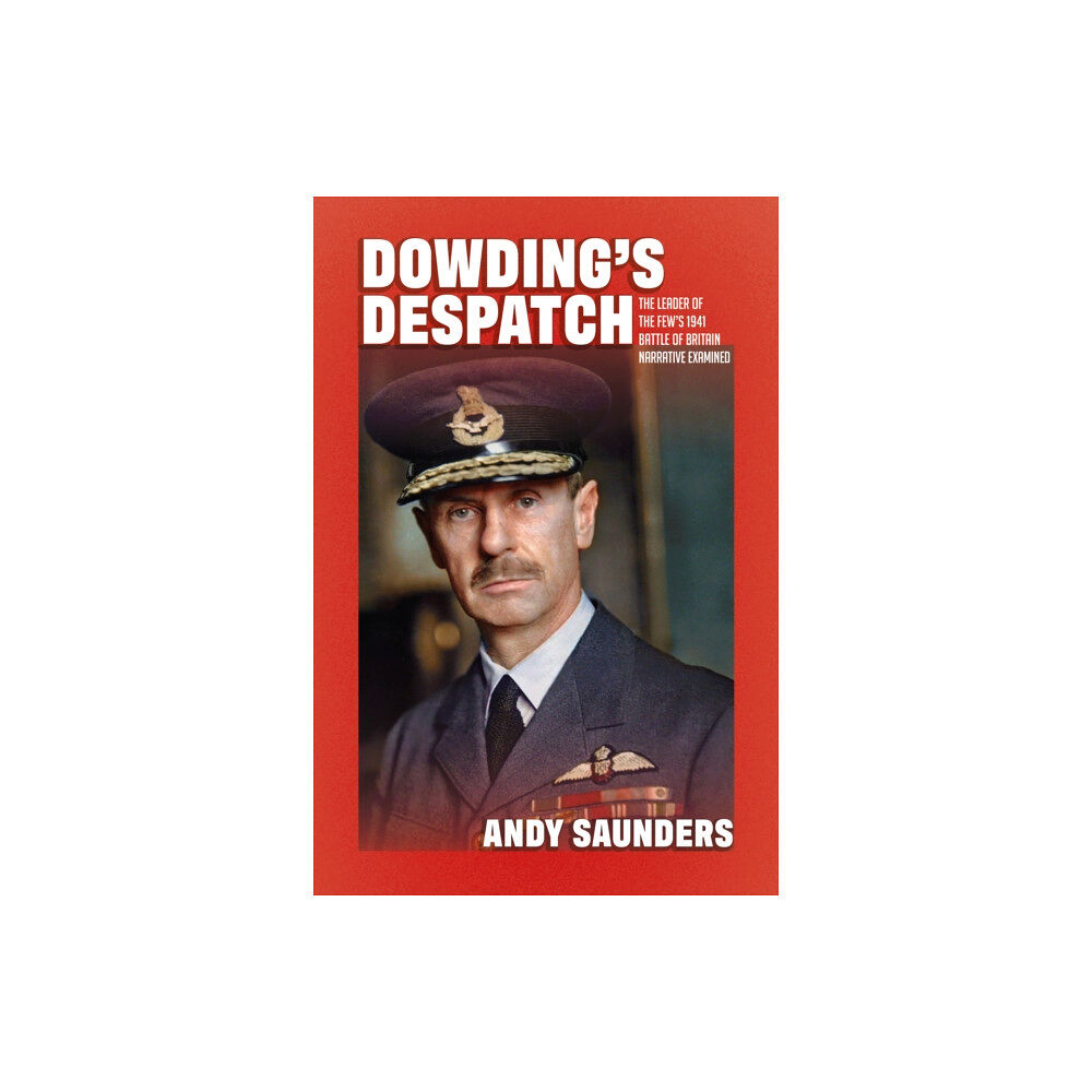 Grub Street Publishing Dowding's Despatch (inbunden, eng)