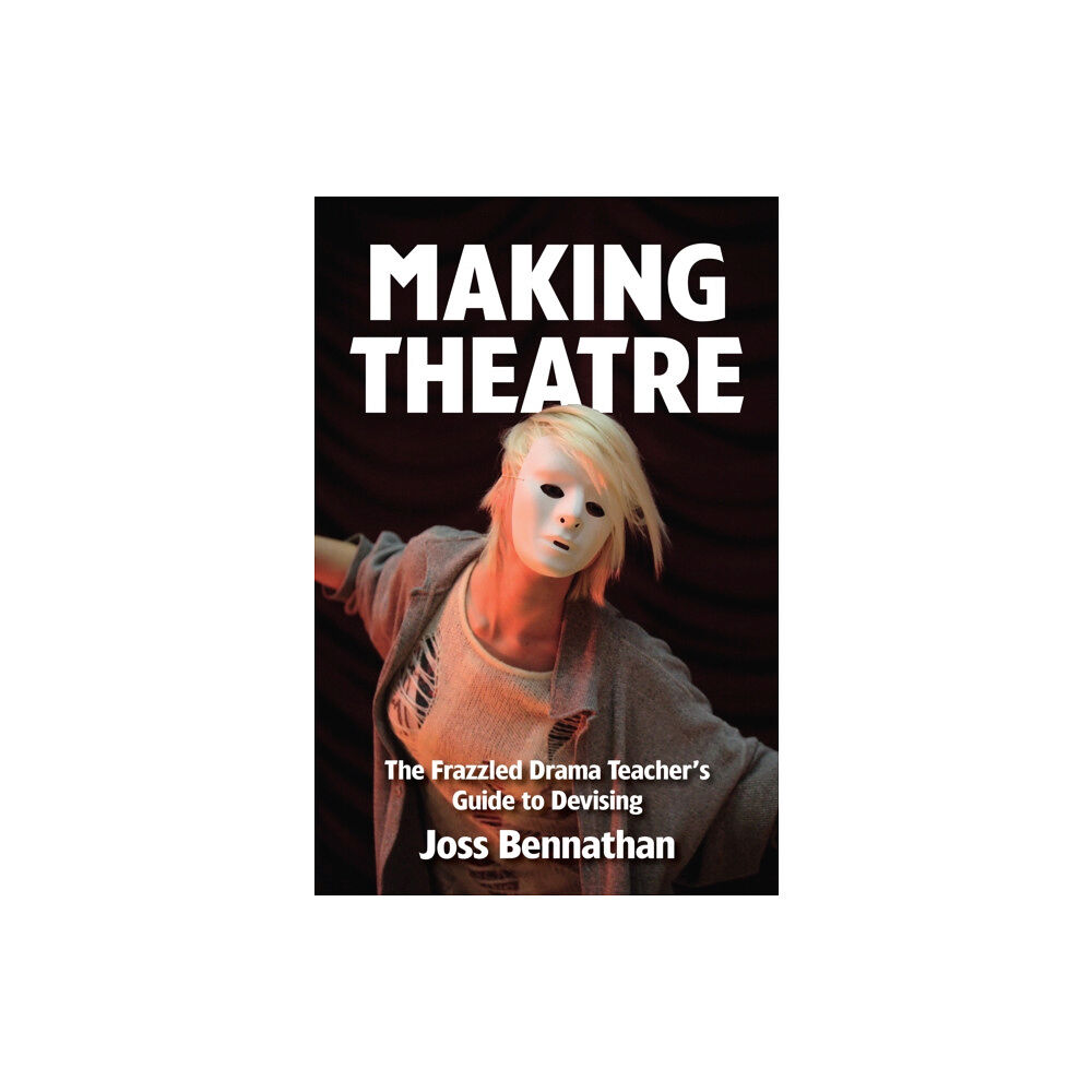 Nick Hern Books Making Theatre (häftad, eng)