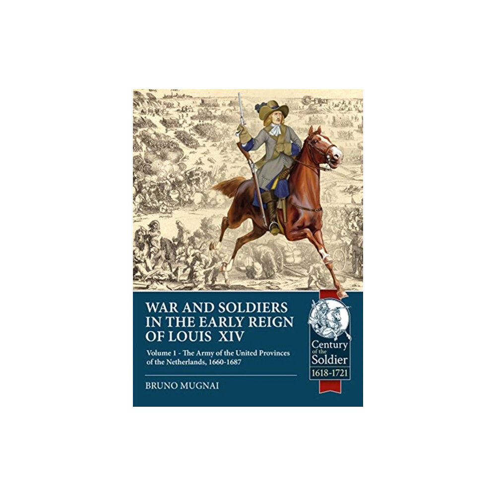 Helion & Company Wars and Soldiers in the Early Reign of Louis  XIV (häftad, eng)