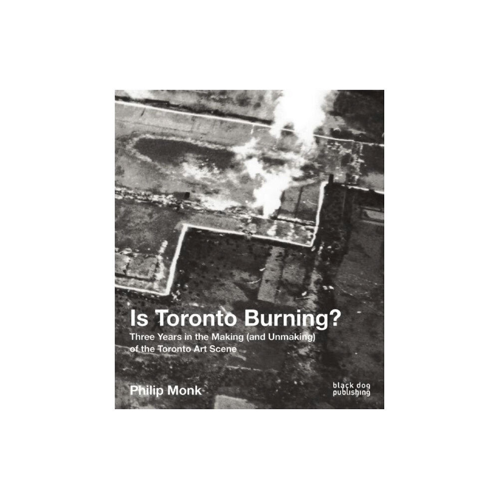 Black Dog Press Is Toronto Burning? (inbunden, eng)