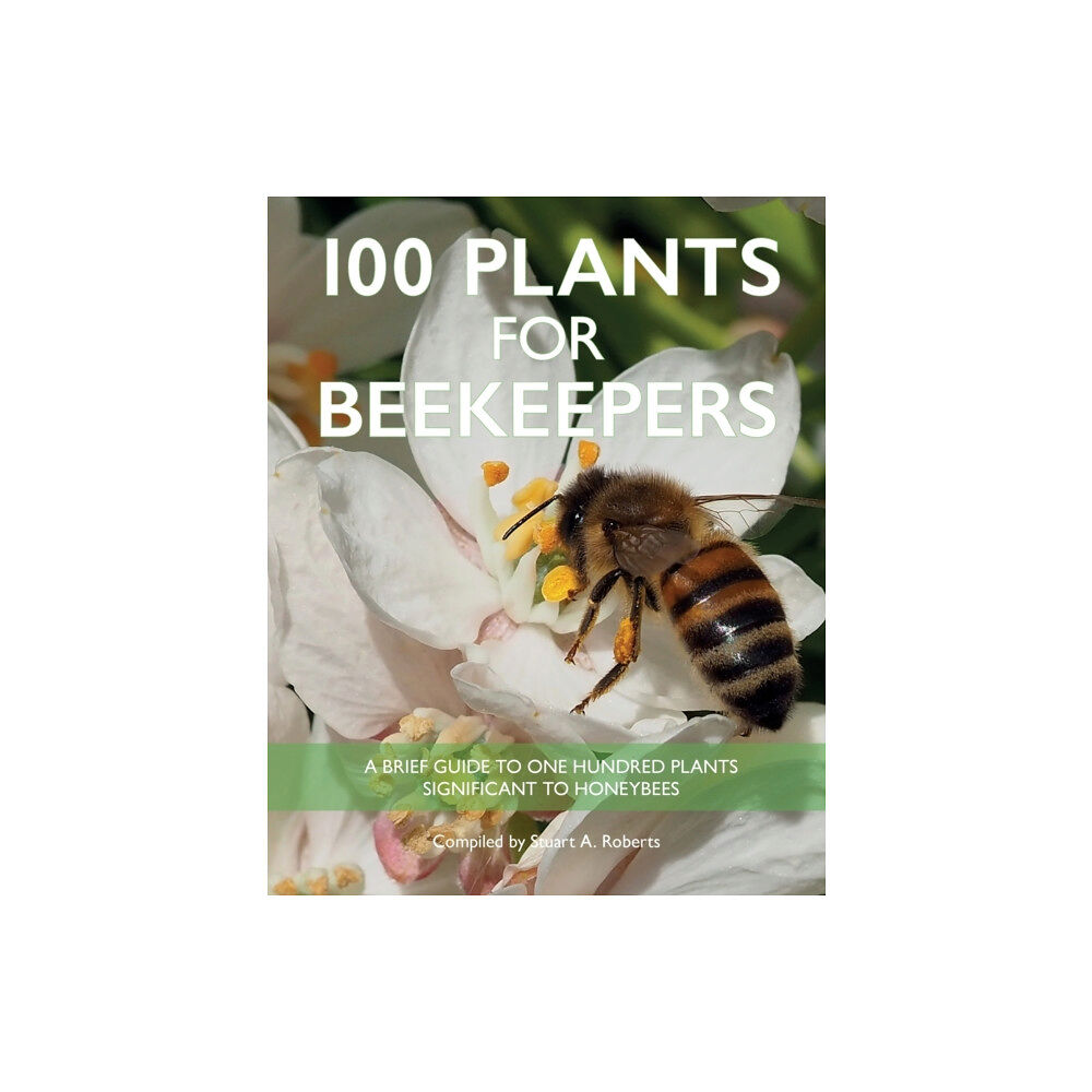 Northern Bee Books 100 Plants for Beekeepers (häftad, eng)